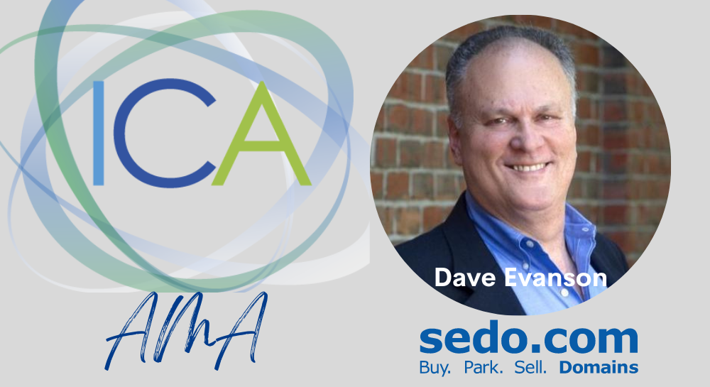 Featured image for “ICA AMA with Dave Evanson: How to Broker $100,000 to $10,000,000 domains”